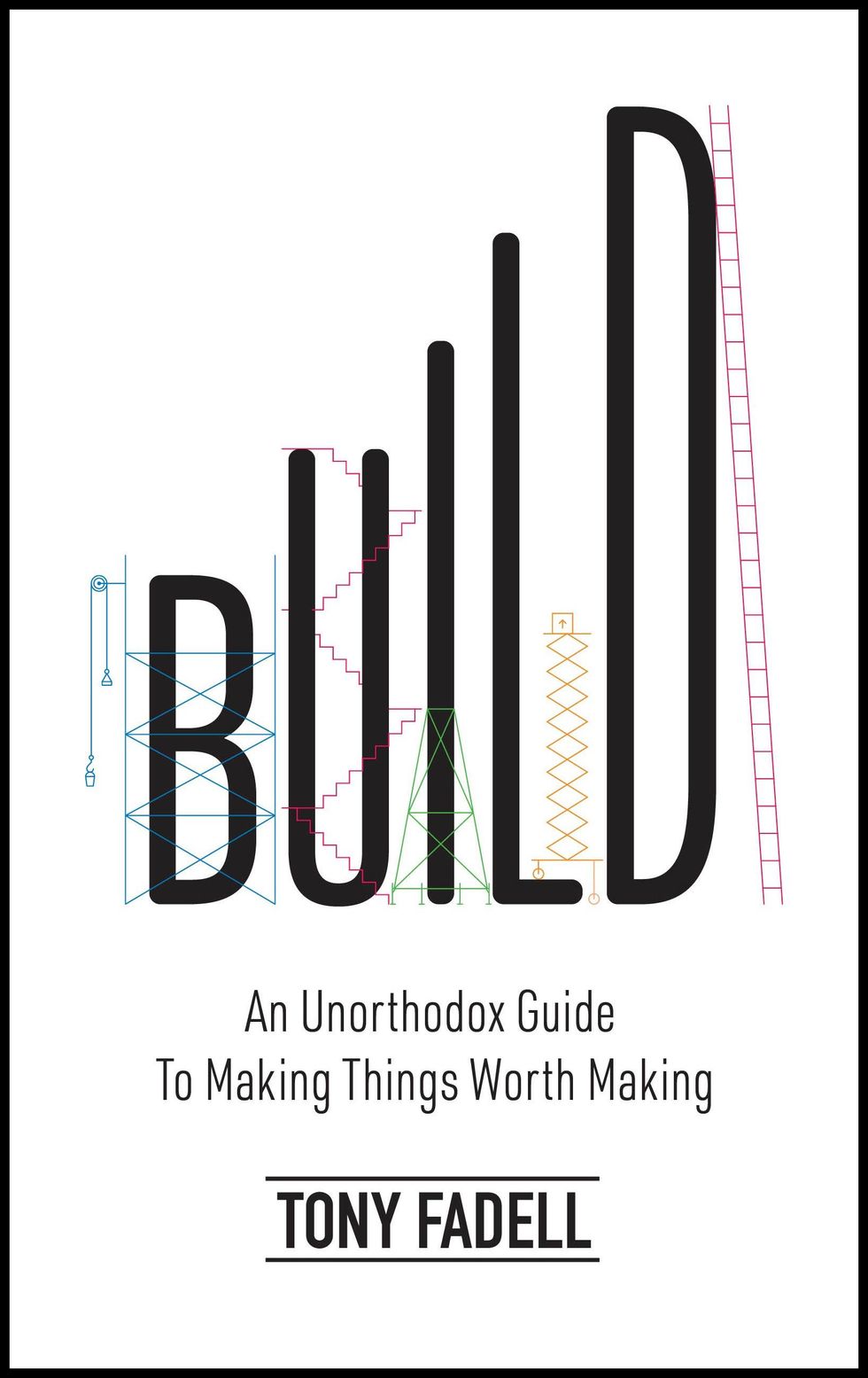 Build: An Unorthodox Guide to Making Things Worth Making artwork