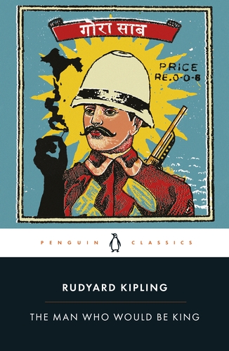 The Man Who Would Be King: Selected Stories of Rudyard Kipling artwork