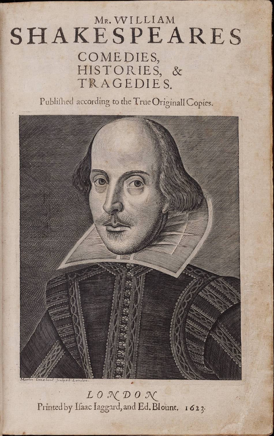 The First Folio title page: “Mr. William Shakespeares Comedies, Histories, & Tragedies,” above Martin Droeshout’s engraved head-and-shoulders portrait, with the London imprint of Isaac Jaggard and Ed. Blount, 1623.